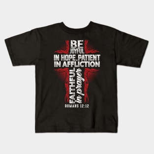 Be Joyful In Hope Patient In Affliction Christian Gift Kids T-Shirt